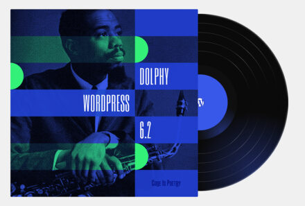 WORDPRESS 6.2 “DOLPHY”