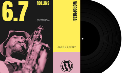 WORDPRESS 6.7 “ROLLINS”